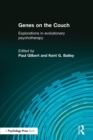 Genes on the Couch : Explorations in Evolutionary Psychotherapy - Book