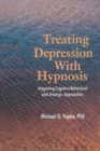 Treating Depression With Hypnosis : Integrating Cognitive-Behavioral and Strategic Approaches - Book
