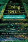 Doing Better : Improving Clinical Skills and Professional Competence - Book