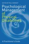 Psychological Management of Physical Disabilities : A Practitioner's Guide - Book