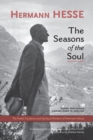 The Seasons of the Soul : The Poetic Guidance and Spiritual Wisdom of Herman Hesse - Book