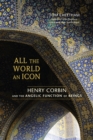 All the World an Icon : Henry Corbin and the Angelic Function of Beings - Book