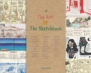 The Art Of The Sketchbook : Artists and the Creative Diary - Book