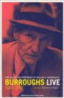 Burroughs Live : The Collected Interviews of William S. Burroughs, 1960-1997 - Book