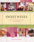 Sweet Wines : A Guide to the World's Best with Recipes - Book