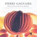 Pierre Gagnaire: Reflections on Culinary Artistry - Book