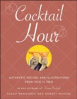 Cocktail Hour : Authentic Recipes and Illustrations from 1920 to 1960 - Book