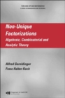Non-Unique Factorizations : Algebraic, Combinatorial and Analytic Theory - Book