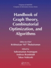 Handbook of Graph Theory, Combinatorial Optimization, and Algorithms - Book