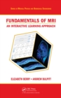 Fundamentals of MRI : An Interactive Learning Approach - eBook