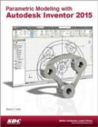 Parametric Modeling with Autodesk Inventor 2015 - Book