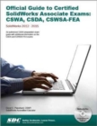Official Guide to Certified SolidWorks Associate Exams: CSWA, CSDA, CSWSA-FEA 2012-2015 : CSWA, CSDA, CSWSA-FEA 2012-2015 - Book
