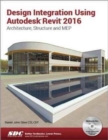 Design Integration Using Autodesk Revit 2016 - Book