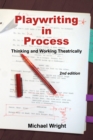 Playwriting in Process : Thinking and Working Theatrically - Book