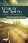 Letters for Your Next Act : Navigating a Purposeful Retirement - Book