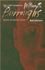 The Lost Years of William S. Burroughs : Beats in South Texas - Book