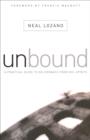 Unbound : A Practical Guide to Deliverance from Evil Spirits - eBook
