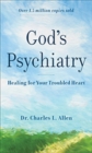 God's Psychiatry : Healing for Your Troubled Heart - eBook