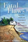 Fatal Flaws : Navigating Destructive Relationships With People With Disorders of Personality and Character - eBook