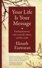 Your Life Is Your Message : Finding Harmony with Yourself, Others & the Earth - Book