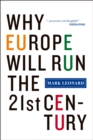 Why Europe Will Run the 21st Century - Book