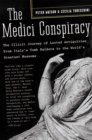 The Medici Conspiracy : The Illicit Journey of Looted Antiquities-- From Italy's Tomb Raiders to the World's Greatest Museums - Book