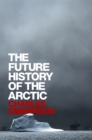 The Future History of the Arctic - Book