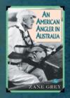 An American Angler In Australia - Book