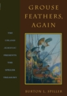 Grouse Feathers, Again : The Upland Almanac Presents the Spiller Treasury - Book
