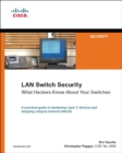 LAN Switch Security : What Hackers Know About Your Switches - Book