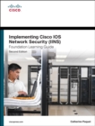 Implementing Cisco IOS Network Security (IINS 640-554) Foundation Learning Guide - Book