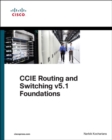 CCIE Routing and Switching v5.1 Foundations : Bridging the Gap Between CCNP and CCIE - Book