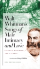 Walt Whitman's Songs of Male Intimacy and Love : "Live Oak, with Moss" and "Calamus" - eBook