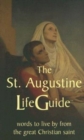 St Augustine LifeGuide : Words to Live By from the Great Christian Saint - Book
