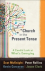Church in the Present Tense : A Candid Look at What's Emerging - Book
