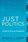Just Politics - A Guide for Christian Engagement - Book