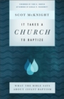 It Takes a Church to Baptize - What the Bible Says about Infant Baptism - Book