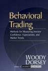 Behavioral Trading : Methods for Measuring Investor Confidence and Expectations and Market Trends - Book