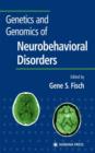 Genetics and Genomics of Neurobehavioral Disorders - Book