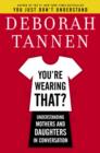 You're Wearing That? - eBook