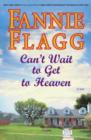 Can't Wait to Get to Heaven - eBook