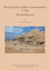 The Pyramid Complex of Amenemhat I at Lisht : The Architecture - Book