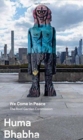 Huma Bhabha: We Come in Peace : The Roof Garden Commission - Book