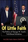 Of Little Faith : The Politics of George W. Bush's Faith-Based Initiatives - Book