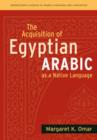 The Acquisition of Egyptian Arabic as a Native Language - Book