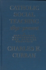 Catholic Social Teaching, 1891-Present : A Historical, Theological, and Ethical Analysis - eBook