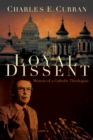 Loyal Dissent : Memoir of a Catholic Theologian - eBook