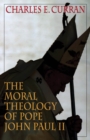 The Moral Theology of Pope John Paul II - eBook