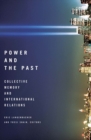 Power and the Past : Collective Memory and International Relations - eBook
