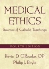 Medical Ethics : Sources of Catholic Teachings, Fourth Edition - eBook